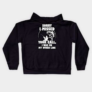 Sorry I Missed Your Call, I was On My Other Line Kids Hoodie